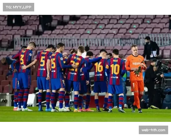 巴塞罗那力拼中场掌控欲展实力迎战强敌巴黎圣日耳曼争锋